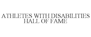 ATHLETES WITH DISABILITIES HALL OF FAME