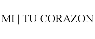 MI | TU CORAZON