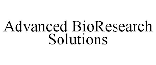 ADVANCED BIORESEARCH SOLUTIONS