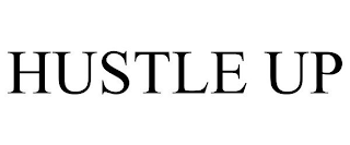 HUSTLE UP
