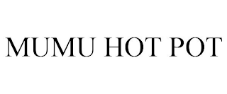 MUMU HOT POT