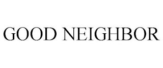 GOOD NEIGHBOR