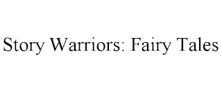 STORY WARRIORS: FAIRY TALES