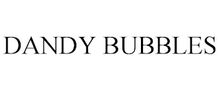 DANDY BUBBLES