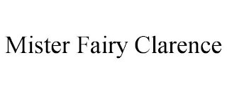MISTER FAIRY CLARENCE