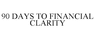 90 DAYS TO FINANCIAL CLARITY