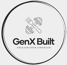 X GENX BUILT UNLEASH YOUR STRENGTH