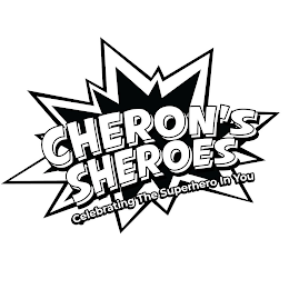 CHERON'S SHEROES CELEBRATING THE SUPERHERO IN YOU