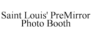 SAINT LOUIS' PREMIRROR PHOTO BOOTH