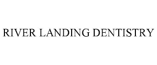 RIVER LANDING DENTISTRY