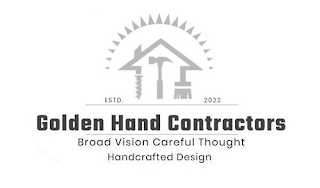 GOLDEN HAND CONTRACTORS ESTD. 2022 BROAD VISION CAREFUL THOUGHT HANDCRAFTED DESIGN