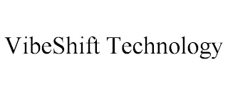 VIBESHIFT TECHNOLOGY