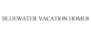 BLUEWATER VACATION HOMES