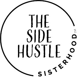 THE SIDE HUSTLE SISTERHOOD