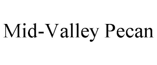 MID-VALLEY PECAN