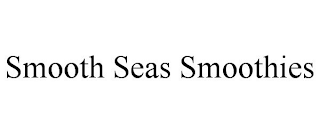 SMOOTH SEAS SMOOTHIES