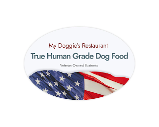 MY DOGGIE'S RESTAURANT TRUE HUMAN GRADE DOG FOOD VETERAN OWNED BUSINESS