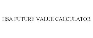 HSA FUTURE VALUE CALCULATOR