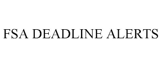 FSA DEADLINE ALERTS