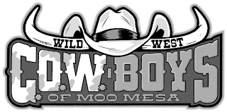 WILD WEST COW BOYS OF MOO MESA