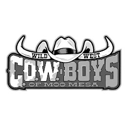 WILD WEST COW BOYS OF MOO MESA