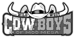 WILD WEST COW BOYS OF MOO MESA