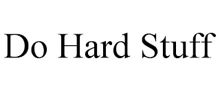 DO HARD STUFF