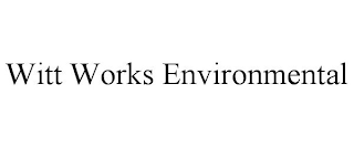 WITT WORKS ENVIRONMENTAL