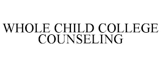 WHOLE CHILD COLLEGE COUNSELING