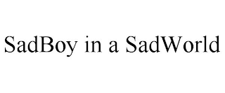SADBOY IN A SADWORLD