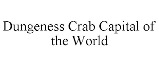 DUNGENESS CRAB CAPITAL OF THE WORLD