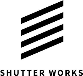 SHUTTER WORKS