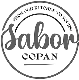 FROM OUR KITCHEN TO YOURS SABOR COPAN
