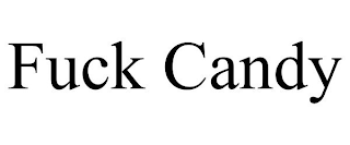FUCK CANDY