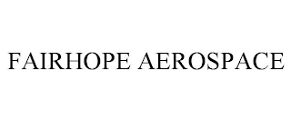 FAIRHOPE AEROSPACE