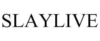 SLAYLIVE