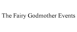 THE FAIRY GODMOTHER EVENTS