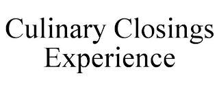 CULINARY CLOSINGS EXPERIENCE