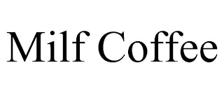 MILF COFFEE