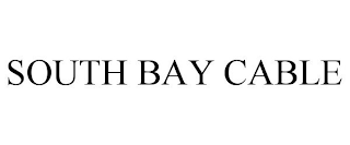 SOUTH BAY CABLE