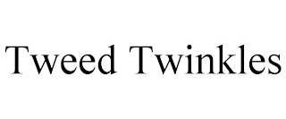 TWEED TWINKLES