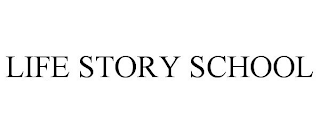 LIFE STORY SCHOOL