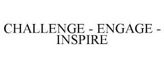 CHALLENGE - ENGAGE - INSPIRE