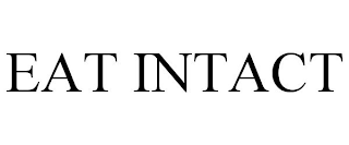 EAT INTACT