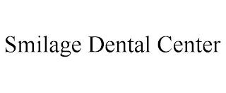 SMILAGE DENTAL CENTER