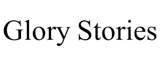 GLORY STORIES