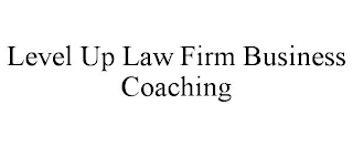 LEVEL UP LAW FIRM BUSINESS COACHING