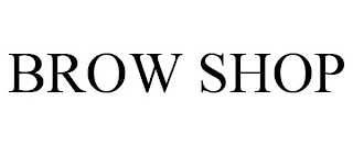 BROW SHOP