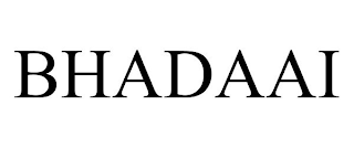 BHADAAI