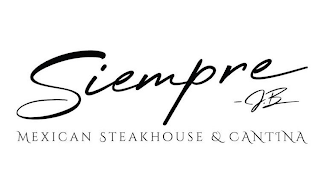 SIEMPRE - J.B MEXICAN STEAKHOUSE & CANTINA